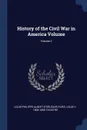 History of the Civil War in America Volume; Volume 2 - Louis-Philippe-Albert d'Orléans Paris, Louis F. 1808-1868 Tasistro