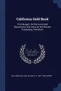 California Gold Book. First Nugget, its Discovery and Discoverers, and Some of the Results Proceeding Therefrom - William Wallace Allen, R B. 1831-1902 Avery