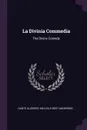 La Divinia Commedia. The Divine Comedy - Dante Alighieri, Melville Best Anderson