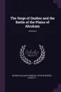 The Siege of Quebec and the Battle of the Plains of Abraham; Volume 6 - George William Parmelee, Arthur George Doughty