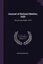 Journal of Richard Mather, 1635. His Life and Death, 1670 - Increase Mather