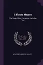 Il Flauto Magico. (The Magic Flute) Containing the Italian Text - Wolfgang Amadeus Mozart