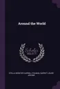 Around the World - Stella Webster Carroll Tolman, Harriet Louise Jerome