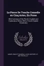 La Pierre De Touche Comedie en Cinq Actes, En Prose. With Summary of the Plot (in English) and Explanatory Notes, With a French-English Vocabulary - Emile et Sandeau Augier, VE and Treves Kastner