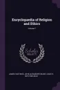 Encyclopaedia of Religion and Ethics; Volume 7 - James Hastings, John Alexander Selbie, Louis H. 1875-1955 Gray