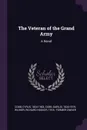 The Veteran of the Grand Army. A Novel - Cyrus Cobb, Darius Cobb, Richard Hooker Wilmer