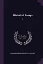 Historical Essays. 2 - Edward Augustus Freeman