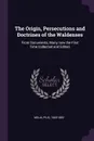 The Origin, Persecutions and Doctrines of the Waldenses. From Documents, Many now the First Time Collected and Edited, - Pius Melia