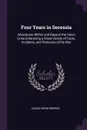 Four Years in Secessia. Adventures Within and Beyond the Union Lines Embracing a Great Variety of Facts, Incidents, and Romance of the War - Junius Henri Browne