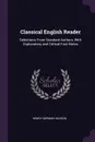 Classical English Reader. Selections From Standard Authors, With Explanatory and Critical Foot-Notes - Henry Norman Hudson