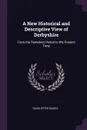 A New Historical and Descriptive View of Derbyshire. From the Remotest Period to the Present Time - David Peter Davies