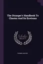 The Stranger's Handbook To Chester And Its Environs - Thomas Hughes