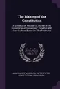 The Making of the Constitution. A Syllabus of 