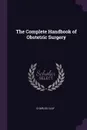 The Complete Handbook of Obstetric Surgery - Charles Clay