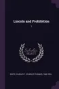 Lincoln and Prohibition. 1 - Charles T. 1863-1954 White