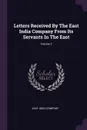 Letters Received By The East India Company From Its Servants In The East; Volume 3 - East India Company