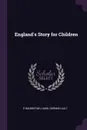 England's Story for Children - E Baumer Williams, Norman Ault
