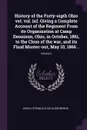 History of the Forty-eigth Ohio vet. vol. inf. Giving a Complete Account of the Regiment From its Organization at Camp Dennison, Ohio, in October, 1861, to the Close of the war, and its Final Muster-out, May 10, 1866 ..; Volume 2 - John A. [from old catalog] Bering