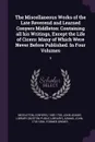 The Miscellaneous Works of the Late Reverend and Learned Conyers Middleton. Containing all his Writings, Except the Life of Cicero: Many of Which Were Never Before Published. In Four Volumes: 3 - Conyers Middleton, John Adams