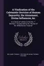 A Vindication of the Calvinistic Doctrine of Human Depravity, the Atonement, Divine Influences, &c. In a Series of Letters to the Rev. T. Belsham : Occasioned by his 