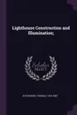 Lighthouse Construction and Illumination; - Thomas Stevenson