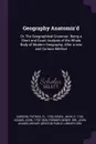 Geography Anatomiz'd. Or, The Geographical Grammar. Being a Short and Exact Analysis of the Whole Body of Modern Geography, After a new and Curious Method - Patrick Gordon, John Senex, John Adams