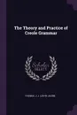 The Theory and Practice of Creole Grammar - J J. Thomas