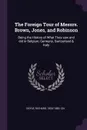 The Foreign Tour of Messrs. Brown, Jones, and Robinson. Being the History of What They saw and did in Belgium, Germany, Switzerland & Italy - Richard Doyle