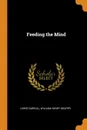 Feeding the Mind - Lewis Carroll, William Henry Draper