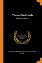 Tales of the Punjab. Told by the People - Flora Annie Webster Steel, John Lockwood Kipling