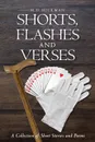 Shorts, Flashes and Verses. A Collection of Short Stories and Poems - M.D Hickman