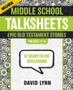 More Middle School TalkSheets, Epic Old Testament Stories. 52 Ready-to-Use Discussions - David Lynn