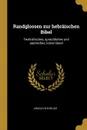 Randglossen zur hebraischen Bibel. Textkritisches, sprachliches und aachliches, Erster Band - Arnold B Ehrlich