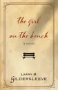 The Girl on the Bench - Larry B. Gildersleeve