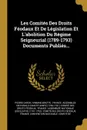 Les Comites Des Droits Feodaux Et De Legislation Et L'abolition Du Regime Seigneurial (1789-1793) Documents Publies... - Pierre Caron, Armand Brette
