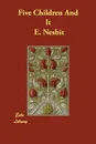 Five Children And It - E. Nesbit