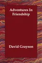 Adventures In Friendship - David Grayson