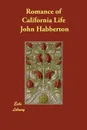 Romance of California Life - John Habberton