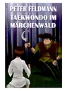 Taekwondo im Marchenwald - Peter Feldmann