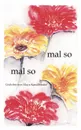 Mal so - mal so - Maya Kandlbinder