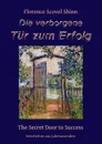 Die verborgene Tur zum Erfolg - Florence Scovel Shinn