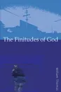 The Finitudes of God. Notes on Schelling S Handwritten Remains - Richard W. Thomas