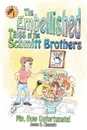 Embellished Tales of the Schmitt Brothers. Volume 1 My, How Unfortuneate! - James Clements