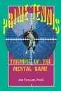 Prime Tennis. Triumph of the Mental Game - Jim Taylor