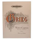 Grieg. Walzer = Capricen. Opus 37. Ноты  - Эдвард Григ