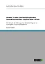 Gender Studies. Geschlechtstypisches Gesprachsverhalten. Mythos oder Faktum?:Ein Versuch der Klarung unter Berucksichtigung der wichtigsten Forschungsergebnisse - Lucia Esther Momo Rita Müller