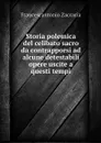 Storia polemica del celibato sacro da contrapporsi ad alcune detestabili opere uscite a questi tempi - Francescantonio Zaccaria