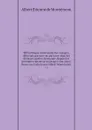 Bibliotheque universelle des voyages, effectues par mer ou par terre dans les diverses parties du monde, depuis les premieres decouvertes jusqu'a nos jours. Revus ou traduits par Albert Montemont. 14 - Albert Étienne de Montémont