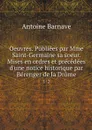 Oeuvres. Publiees par Mme Saint-Germaine sa soeur. Mises en ordres et precedees d'une notice historique par Berenger de la Drome. 1-2 - Antoine Barnave