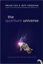 The Quantum Universe - Кокс Брайан, Форшоу Джефф